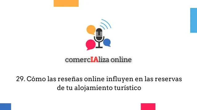 29. Cómo las reseñas online influyen en las reservas de tu alojamiento turístico