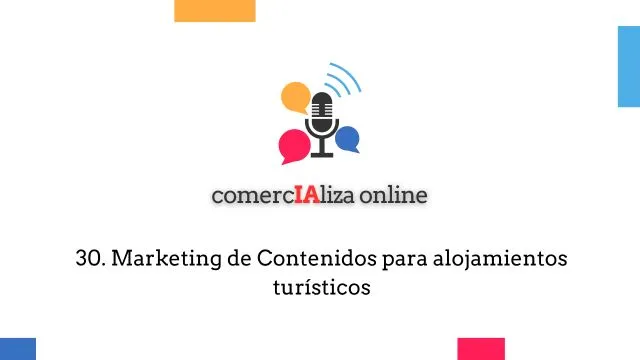 30. Marketing de Contenidos para alojamientos turísticos