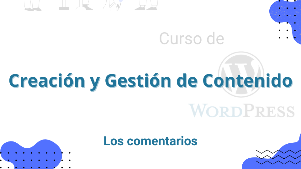 Gestión de contenido - Los comentarios