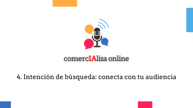 4. Intención de búsqueda: conecta con tu audiencia