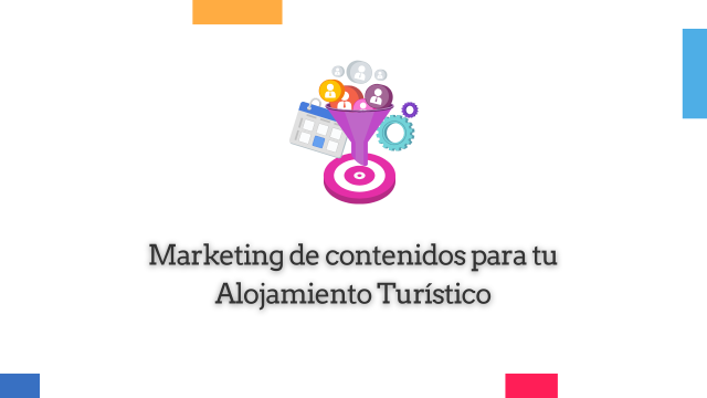 Marketing de contenidos para tu Alojamiento Turístico