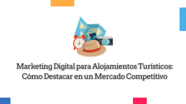 Marketing digital para alojamientos turísticos