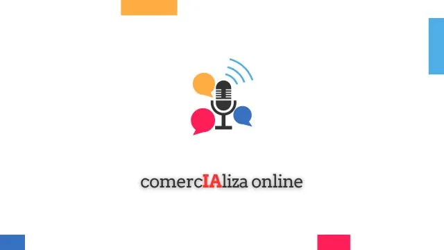 Bienvenidos al Pódcast de ComercIAliza Online