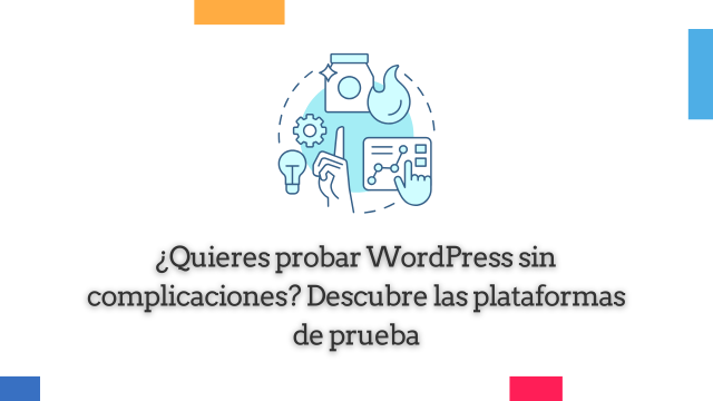 ¿Quieres probar WordPress sin complicaciones? Descubre las plataformas de prueba