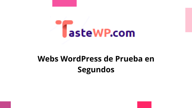 TasteWP: Webs WordPress de Prueba en Segundos