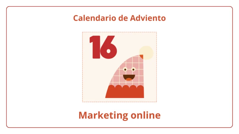 Calendario de Adviento del marketing online 2023 - día 16