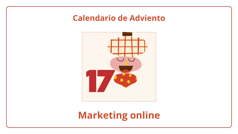 Calendario de Adviento del marketing online 2023 - día 17
