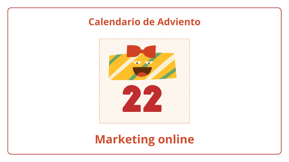 Calendario de Adviento del marketing online 2023 - día 22