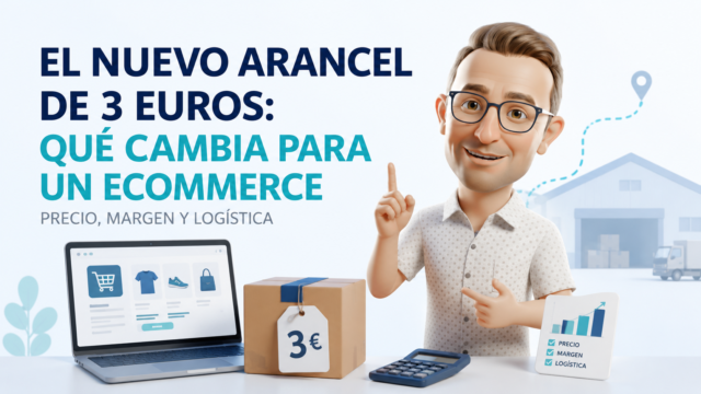 Ecommerce analizando el arancel de 3 euros en productos importados