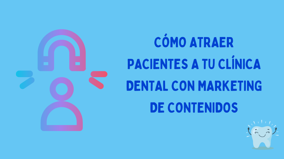 Atraer clientes a tu clínica dental