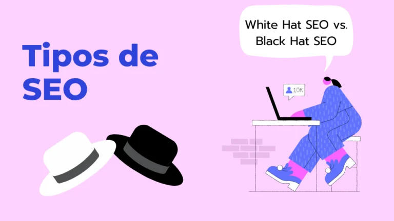 Tipos de SEO: White Hat SEO vs. Black Hat SEO