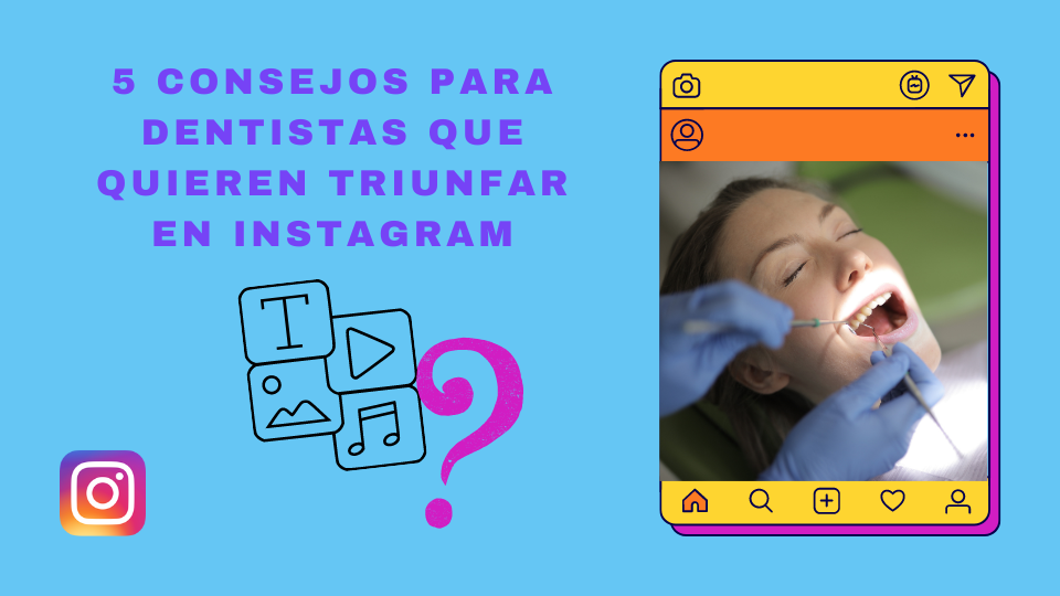 5 consejos para dentistas que quieren triunfar en Instagram