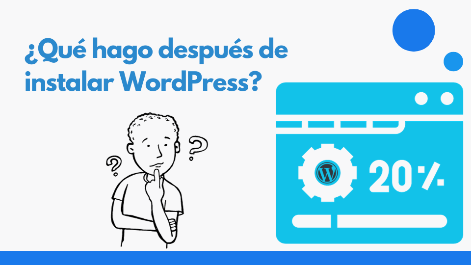 ¿Qué hacer después de instalar WordPress?