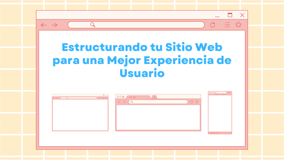 Estructurando tu Sitio Web para una Mejor Experiencia de Usuario