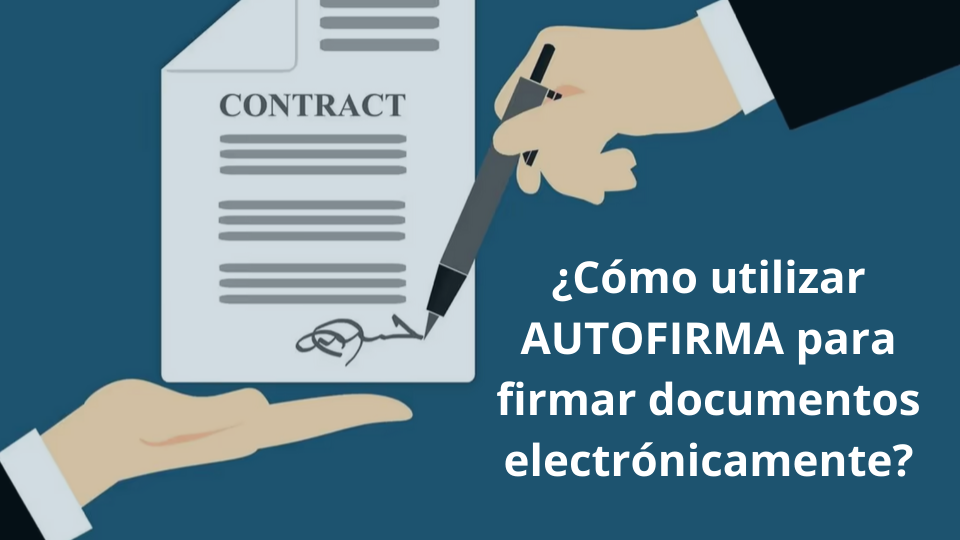 ¿Cómo utilizar AUTOFIRMA para firmar documentos electrónicamente?