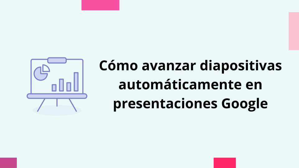 Presentaciones automáticas en Google