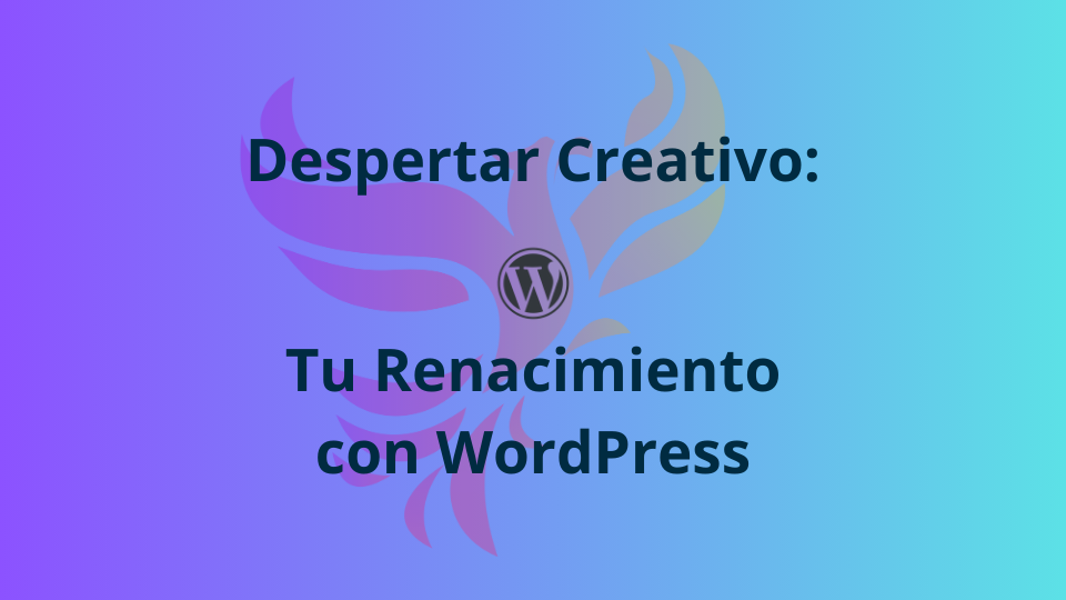 Despertar Creativo: Tu Renacimiento con WordPress