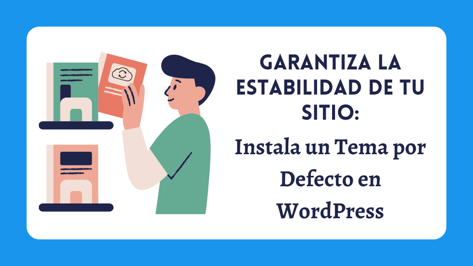 Instala un Tema por Defecto en WordPress